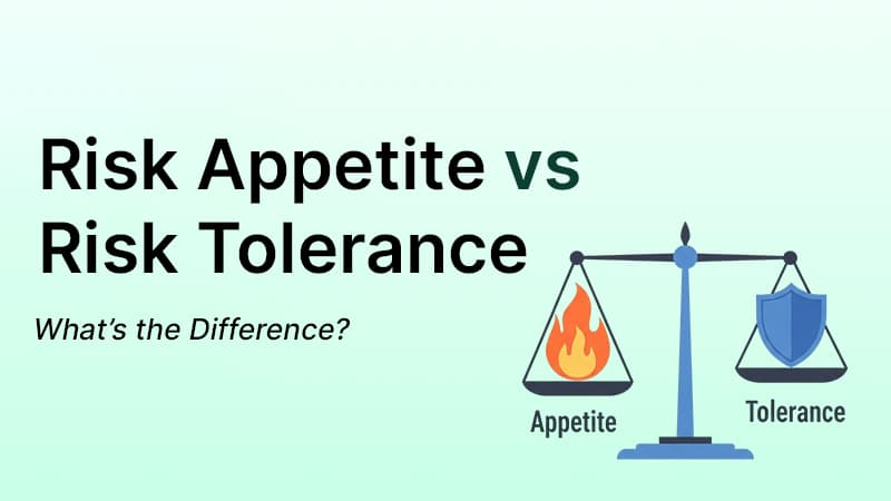 Risk Appetite vs Risk Tolerance: What’s the Difference?